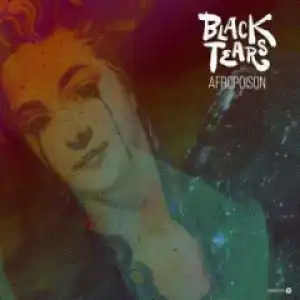 Afropoison - Black Tears (OriginalMix)